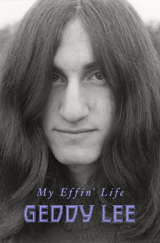 Geddy Lee - My Effin' Life