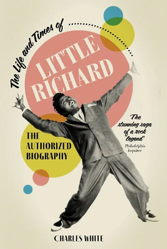 Charles White - The Life And Times of Little Richard