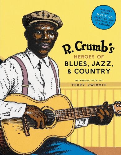 Robert Crumb - R.Crumb's Heroes Of Blues, Jazz & Country
