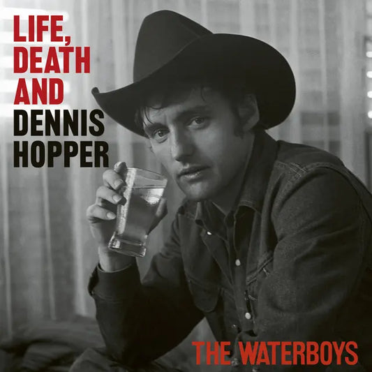 The Waterboys - Life, Death and Dennis Hopper