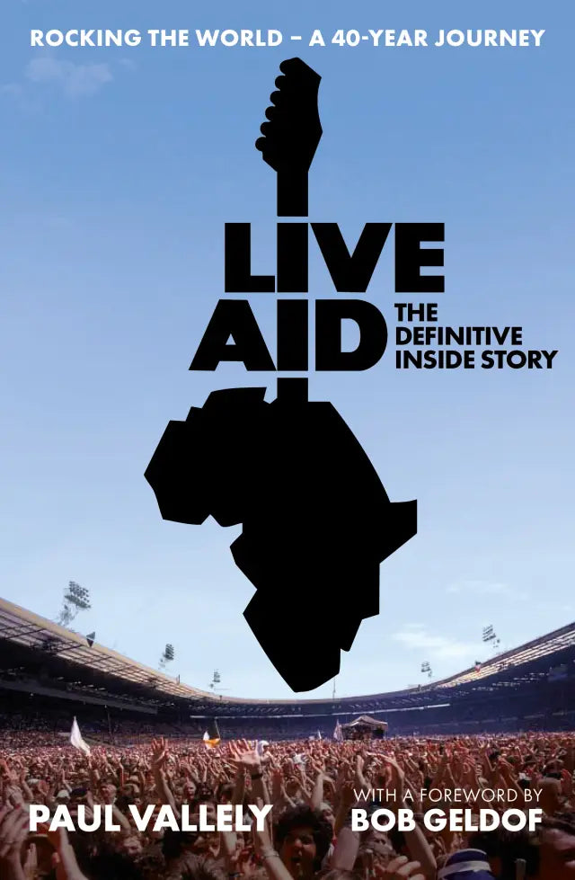 Paul Vallely - Live Aid: The Definitive 40-Year Story