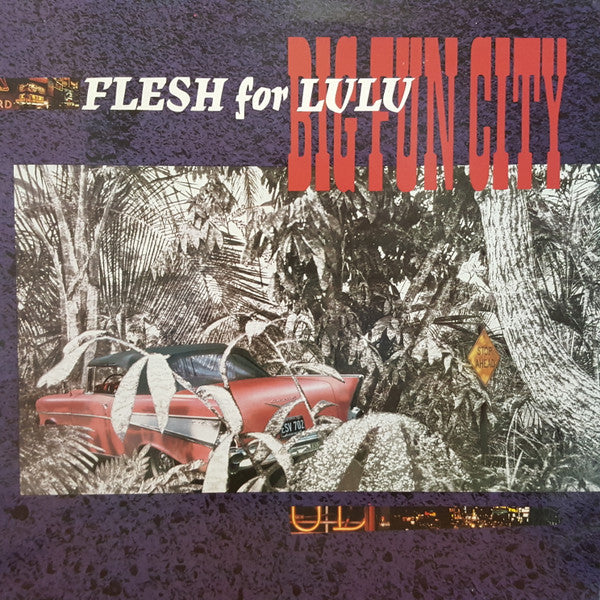 Flesh For Lulu - Big Fun City / Blue Sisters Swing
