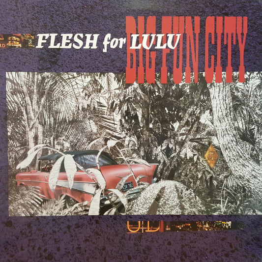 Flesh For Lulu - Big Fun City / Blue Sisters Swing