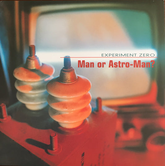 Man Or Astro-Man? - Experiment Zero