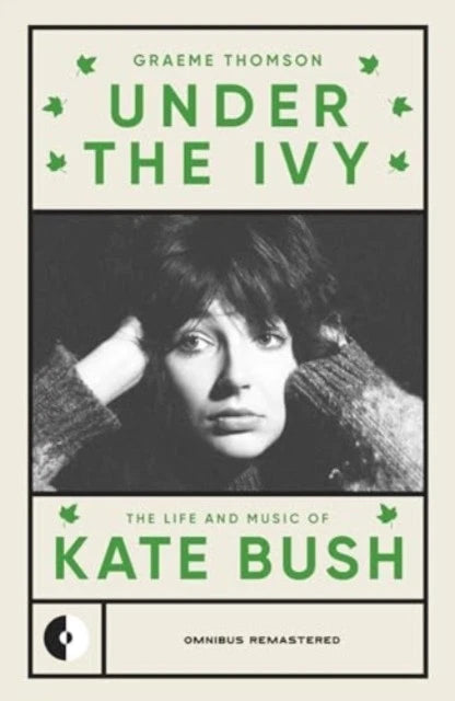 Kate Bush - Under The Ivy - by Graeme Thomson