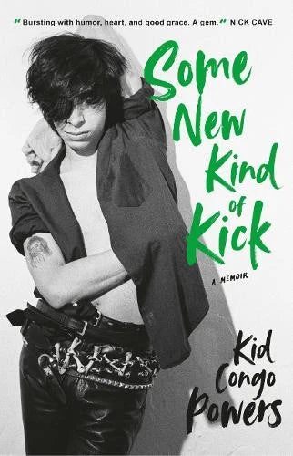 Kid Congo Powers - Some New Kind Of Kick
