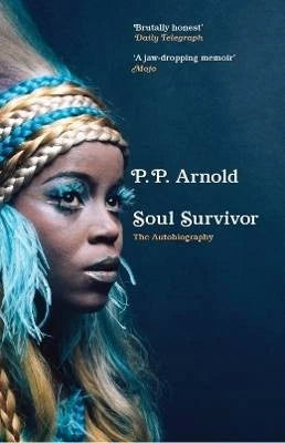 P.P. Arnold - Soul Survivor - The Autobiography